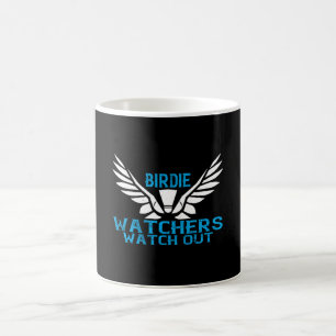 Badminton - Birdie Watchers watch out Coffee Mug