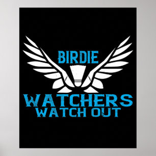 Badminton - Birdie Watchers watch out Poster
