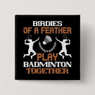 Badminton - Birdies of a feather 15 Cm Square Badge