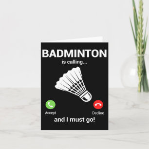 Badminton Calling Badminton Lover Funny Badminton  Card