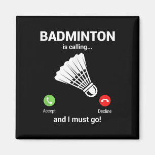 Badminton Calling Badminton Lover Funny Badminton Magnet