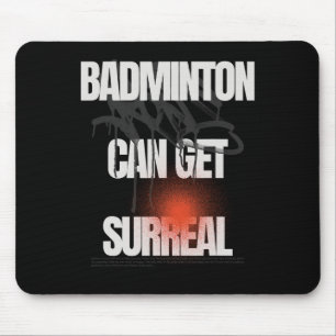 Badminton Can Get Surreal Racket Shuttle Game Mouse Mat