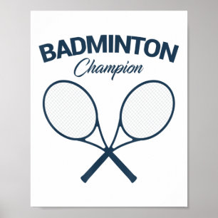 Badminton Champion I Racket I Shuttle I Badminton  Poster