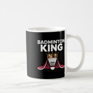 Badminton Champion Majestic Shuttle For True Kings Coffee Mug