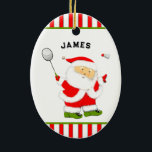Badminton Christmas Collectible Ceramic Ornament<br><div class="desc">Funny badminton-playing Santa Claus. Edit text to add name.</div>