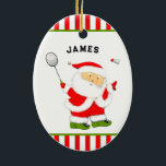 Badminton Christmas Collectible Ceramic Ornament<br><div class="desc">Funny badminton-playing Santa Claus. Edit text to add name.</div>