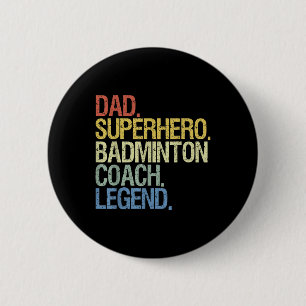 Badminton Coach Dad 6 Cm Round Badge