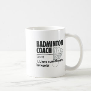Badminton Coach Noun Definition Badminton Sports P Coffee Mug