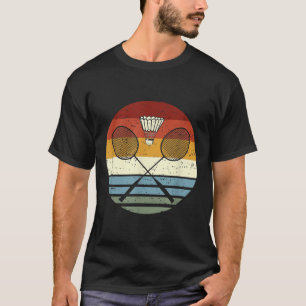 Badminton - Cool Vintage Retro Sport Outfit Racket T-Shirt