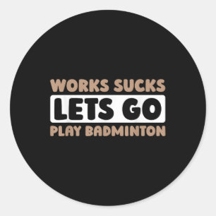 Badminton Court Racket Player - Racquet Team Shutt Classic Round Sticker