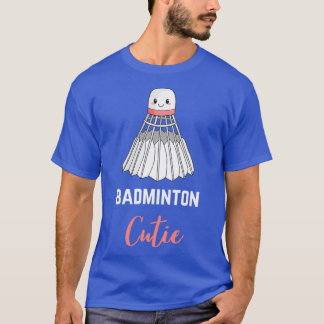 Badminton Cutie T T-Shirt