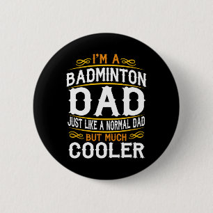 Badminton Dad 6 Cm Round Badge
