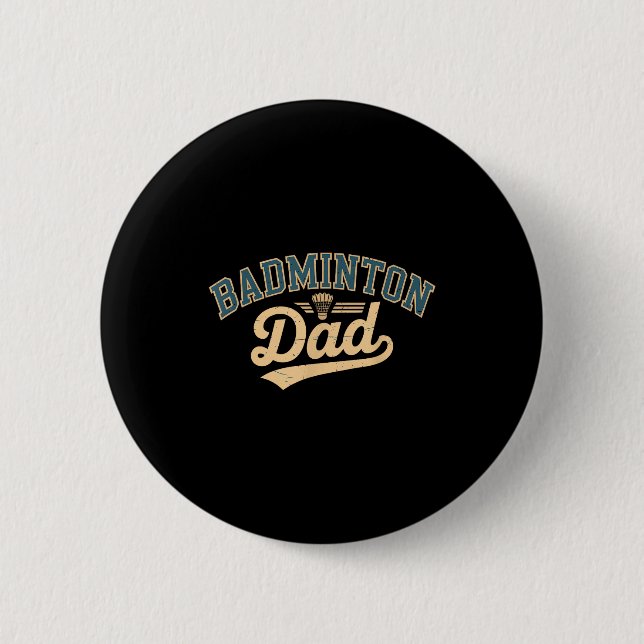 Badminton Dad  6 Cm Round Badge (Front)
