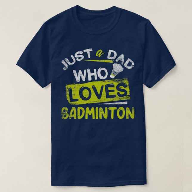 Badminton Dad 7 T-Shirt (Design Front)