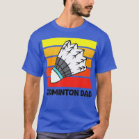 Badminton Dad Funny Badminton Father