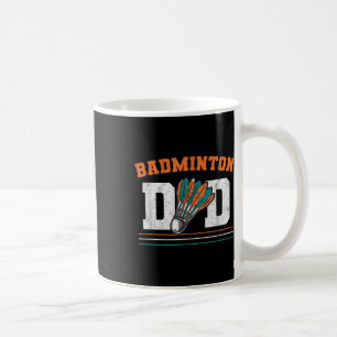 Badminton Dad Shuttle Father Men Badminton Coffee Mug