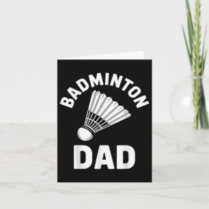 Badminton Dad Shuttle Funny Badminton  Card