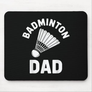 Badminton Dad Shuttle Funny Badminton  Mouse Mat