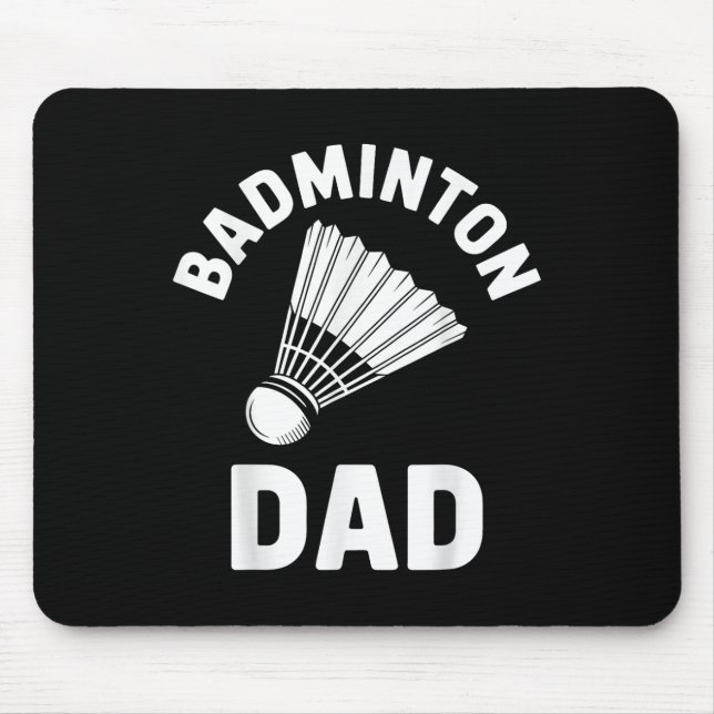 Badminton Dad Shuttle Funny Badminton  Mouse Mat (Front)