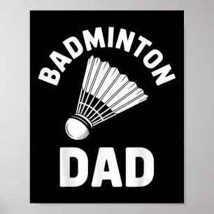 Badminton Dad Shuttle Funny Badminton Poster