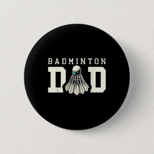 Badminton Dad Shuttle Sports Fan 6 Cm Round Badge