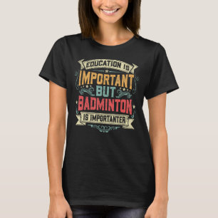 Badminton Design For Men Women Kids Badminton Play T-Shirt