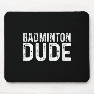 Badminton Dude Distressed Sports Racket Mouse Mat