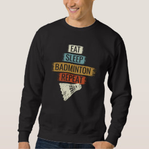 Badminton - Eat Sleep Badminton Repeat Sweatshirt