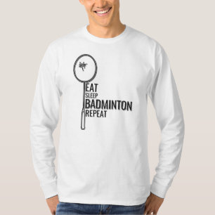 Badminton - Eat Sleep Badminton Repeat T-Shirt