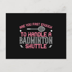 Badminton - Fast enough to get a shuttle Postcard