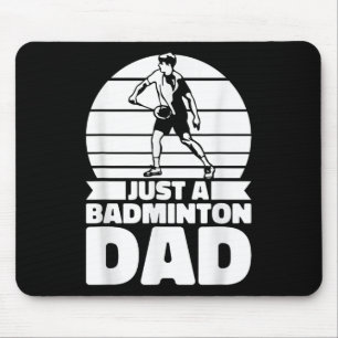 Badminton Father Shuttle - Player Just A Badminton Mouse Mat