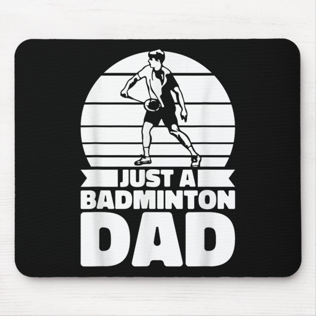 Badminton Father Shuttle - Player Just A Badminton Mouse Mat (Front)