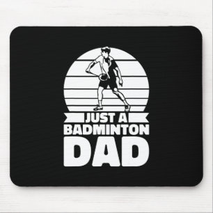 Badminton Father Shuttle - Player Just A Badminton Mouse Mat