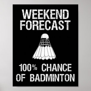 Badminton - Funny Badminton Weekend Forecast Poster