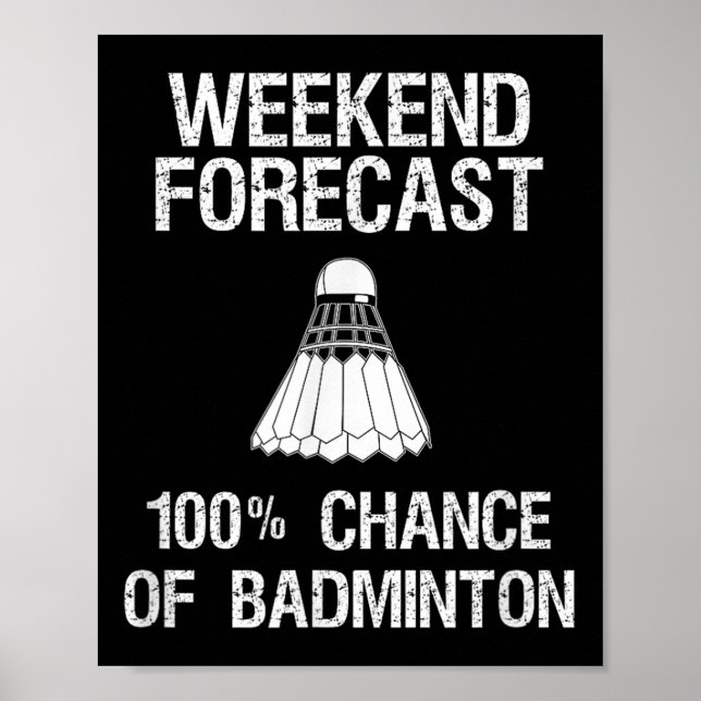 Badminton - Funny Badminton Weekend Forecast  Poster (Front)
