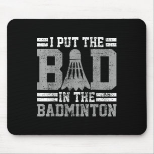 Badminton Funny Saying Player Gift Mouse Mat