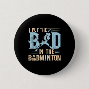 Badminton Funny Saying Racquets Shuttle Player 6 Cm Round Badge