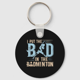 Badminton Funny Saying Racquets Shuttle Player Key Ring