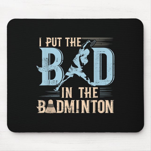 Badminton Funny Saying Racquets Shuttle Player  Mouse Mat (Front)