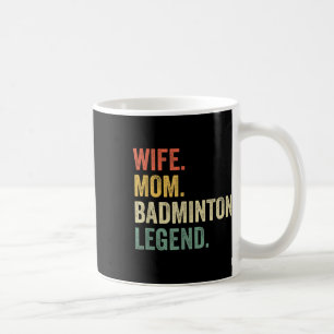 Badminton Funny Wife Mum Legend Vintage Mothers Da Coffee Mug