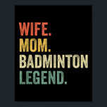 Badminton Funny Wife Mum Legend Vintage Mothers Da Poster<br><div class="desc">Badminton Funny Wife Mum Legend Vintage Mothers Day</div>