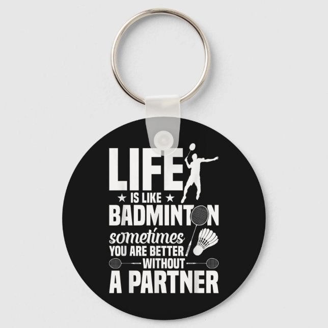 Badminton Game Player Shuttle Life’s Like Badminto Key Ring (Front)