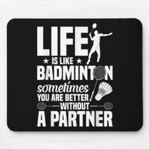 Badminton Game Player Shuttle Life’s Like Badminto Mouse Mat