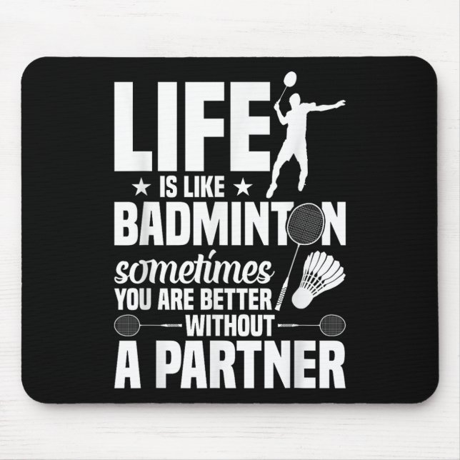 Badminton Game Player Shuttle Life’s Like Badminto Mouse Mat (Front)