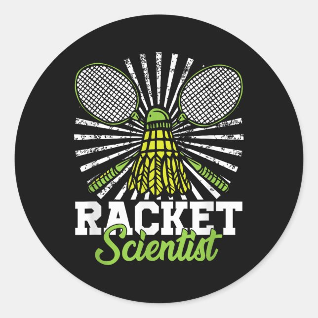 Badminton Gift Shuttle Racket Scientist Badminton  Classic Round Sticker (Front)