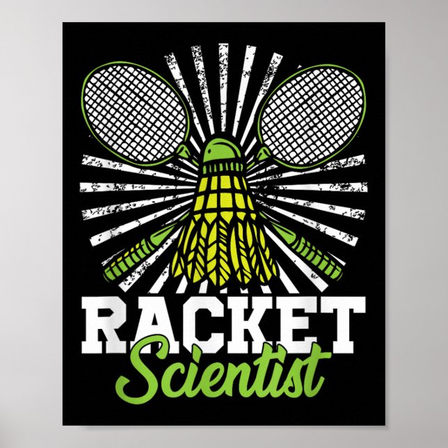 Badminton Gift Shuttle Racket Scientist Badminton  Poster (Front)