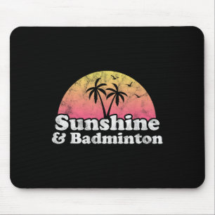 Badminton Gift - Sunshine And Badminton For Men Wo Mouse Mat