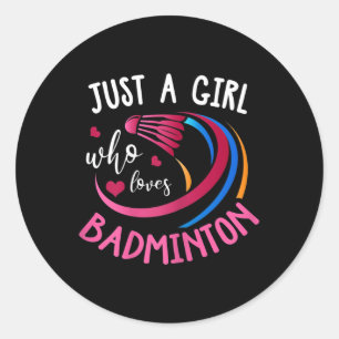 Badminton Girl Shirt Funny Badminton Player Badmin Classic Round Sticker