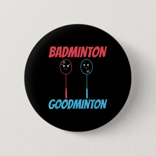 Badminton Goodminton Racket Meme  6 Cm Round Badge