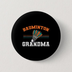 Badminton Grandma Grandmother Birdie Women Badmint 6 Cm Round Badge